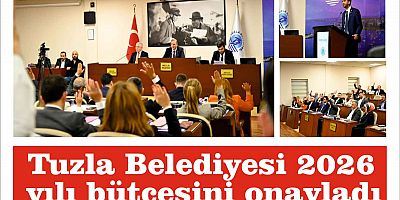 Tuzla Belediyesi 2026 yılı bütçesini onayladı