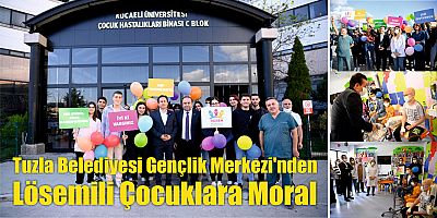 Tuzla Belediyesi Gençlik Merkezi'nden Lösemili Çocuklara Moral