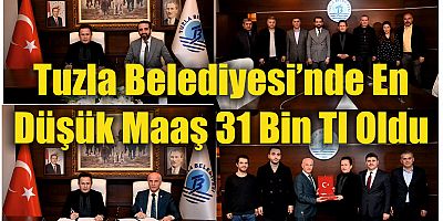 Tuzla Belediyesi’nde En Düşük Maaş 31 Bin Tl Oldu