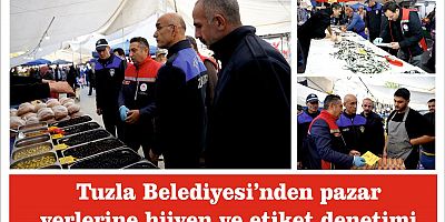 Tuzla Belediyesi’nden pazar yerlerine hijyen ve etiket denetimi