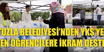 TUZLA BELEDİYESİ’NDEN YKS’YE GİREN ÖĞRENCİLERE İKRAM DESTEĞİ