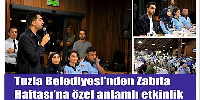 Tuzla Belediyesi’nden Zabıta Haftası’na özel anlamlı etkinlik
