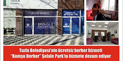 Tuzla Belediyesi’nin ücretsiz berber hizmeti “Komşu Berber” Şelale Park’ta hizmete devam ediyor