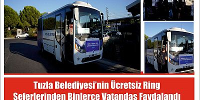 Tuzla Belediyesi’nin ücretsiz ring seferlerinden binlerce vatandaş faydalandı