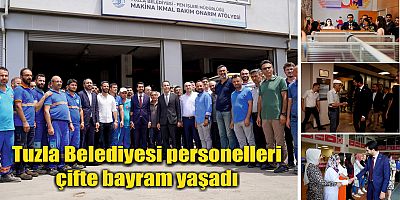 Tuzla Belediyesi personelleri çifte bayram yaşadı