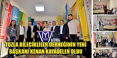 TUZLA BİLECİKLİLER DERNEĞİNİN YENİ BAŞKANI KENAN KAYADELEN OLDU