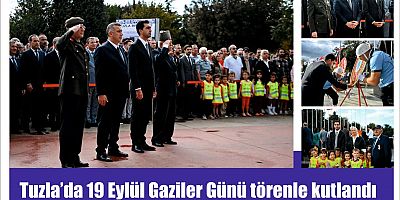 Tuzla’da 19 Eylül Gaziler Günü törenle kutlandı