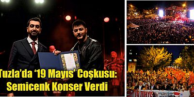 Tuzla’da ‘19 Mayıs’ Coşkusu: Semicenk Konser Verdi