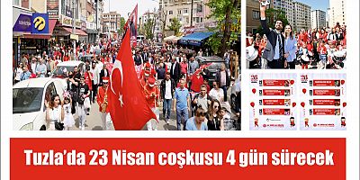 Tuzla’da 23 Nisan coşkusu 4 gün sürecek