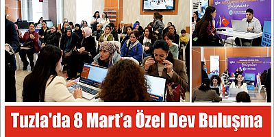 Tuzla'da 8 Mart’a özel dev buluşma