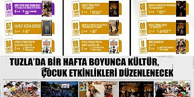 Tuzla’da Bir Hafta Boyunca Kültür, Sanat ve Çocuk Etkinlikleri Düzenlenecek
