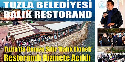 Tuzla’da Denize Sıfır ‘Balık Ekmek’ Restorandı Hizmete Açıldı