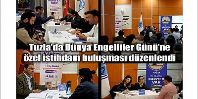Tuzla’da Dünya Engelliler Günü’ne özel istihdam buluşması düzenlendi