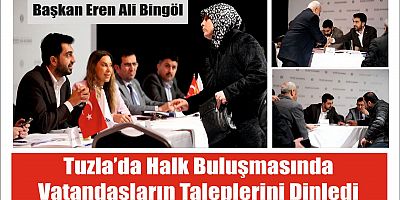 Tuzla’da halk buluşması: Başkan Bingöl vatandaşların taleplerini dinledi