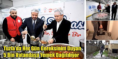 Tuzla'da Her Gün Gereksinim Duyan 5 Bin Vatandaşa Yemek Dağıtılıyor