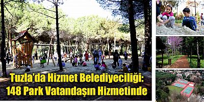 Tuzla’da Hizmet Belediyeciliği: 148 Park Vatandaşın Hizmetinde