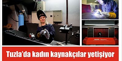 Tuzla’da kadın kaynakçılar yetişiyor