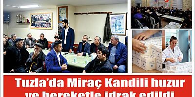 Tuzla’da Miraç Kandili huzur ve bereketle idrak edildi