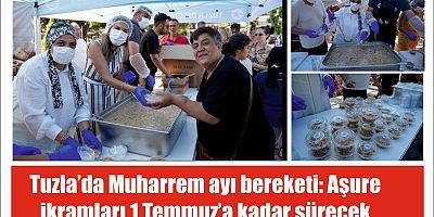 Tuzla’da Muharrem ayı bereketi: Aşure ikramları 1 Temmuz’a kadar sürecek