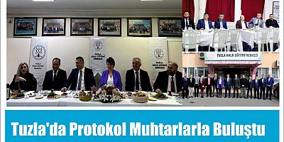 Tuzla'da protokol muhtarlarla buluştu