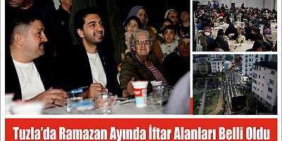 Tuzla’da ramazan ayında iftar alanları belli oldu
