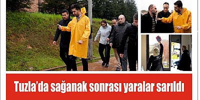Tuzla’da sağanak sonrası yaralar sarıldı