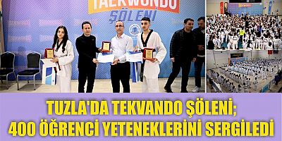 TUZLA'DA TEKVANDO ŞÖLENİ;  400 ÖĞRENCİ YETENEKLERİNİ SERGİLEDİ 