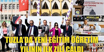 TUZLA’DA YENİ EĞİTİM ÖĞRETİM YILININ İLK ZİLİ ÇALDI