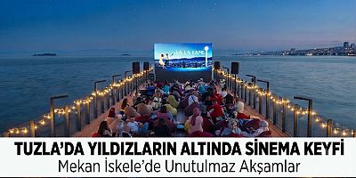 Tuzla Mekan İskele'de yıldızların altında sinema keyfi
