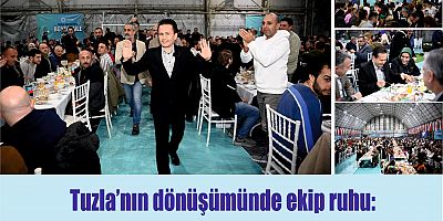 Tuzla’nın dönüşümünde ekip ruhu: Belediye Başkanı ve personel iftarda buluştu
