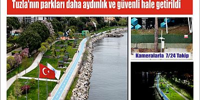 Tuzla’nın parkları daha aydınlık ve güvenli hale getirildi