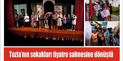 Tuzla’nın sokakları tiyatro sahnesine dönüştü