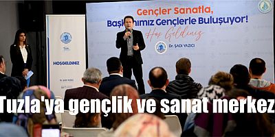 Tuzla'ya gençlik ve sanat merkezi