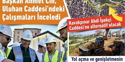 Uluhan Caddesi’ndeki yol açma ve genişletme çalışmalarının yüzde 70’i tamamlandı