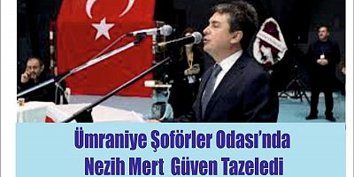 Ümraniye Şoförler Odası’nda Nezih Mert Güven Tazeledi