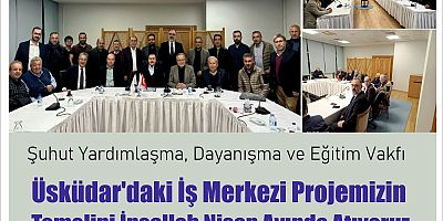 Üsküdar’daki İş Merkezi Projemizin Temelini İnşallah Nisan Ayında Atıyoruz