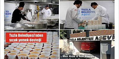 Tuzla Belediyesi’nden her gün 2 bin kişiye sıcak yemek desteği