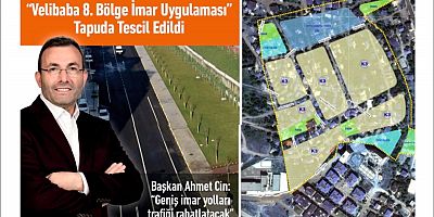 “Velibaba 8. Bölge İmar Uygulaması” Tapuda Tescil Edildi