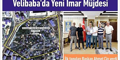 Velibaba'da Yeni İmar Müjdesi