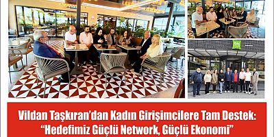 Vildan Taşkıran’dan Kadın Girişimcilere Tam Destek: “Hedefimiz Güçlü Network, Güçlü Ekonomi”