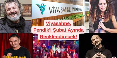 Viyasahne, Pendik'i Şubat Ayında Renklendirecek!