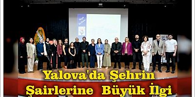 Yalova'da Şehrin Şairlerine  Büyük İlgi