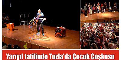 Yarıyıl tatilinde Tuzla'da çocuk coşkusu