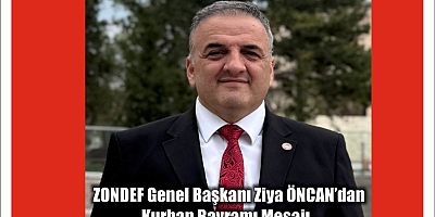 ZONDEF Genel Başkanı Ziya ÖNCAN’dan Kurban Bayramı Mesajı..