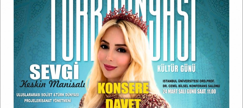 TÜRK DÜNYASI KÜLTÜRÜ NOTALARLA BULUŞUYOR: SEVGİ KESKİN MANİSALI KONSERİNE DAVET