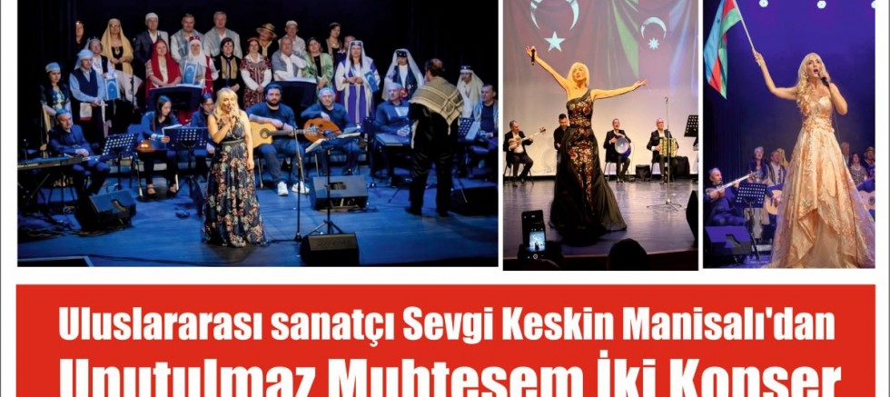 Türk Dünyasının Güçlü Sesi Sevgi Keskin Manisalı’dan İstanbul’da İki Dev Konser