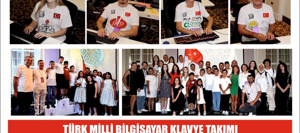 TÜRK MİLLİ BİLGİSAYAR KLAVYE TAKIMI  İNGİLTERE'DE 36 MADALYA İLE DÜNYA ŞAMPİYONU OLDU  