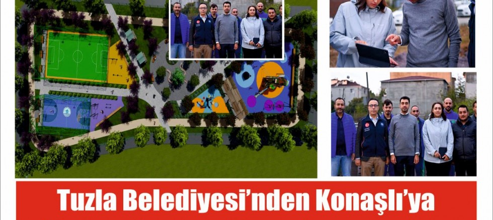 Tuzla Belediyesi’nden Konaşlı’ya 3 bin metrekarelik yeni yaşam alanı