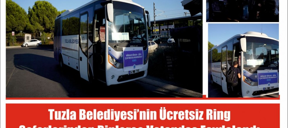 Tuzla Belediyesi’nin ücretsiz ring seferlerinden binlerce vatandaş faydalandı