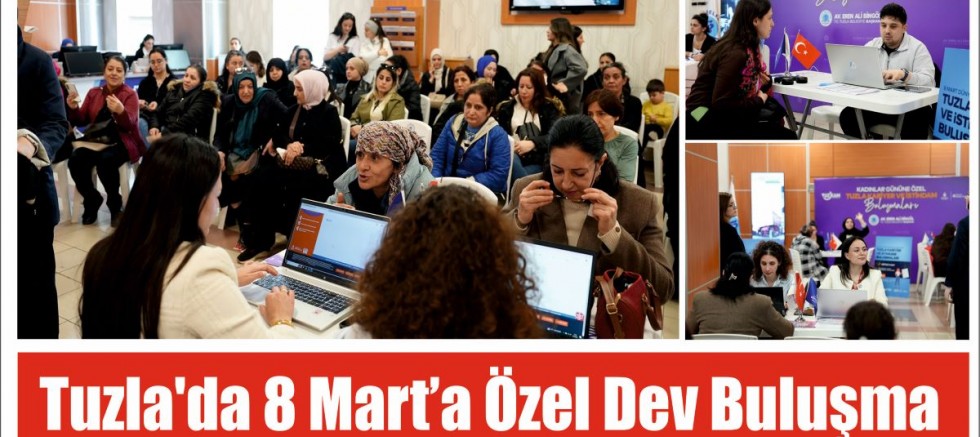 Tuzla'da 8 Mart’a özel dev buluşma